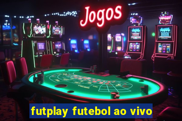 futplay futebol ao vivo